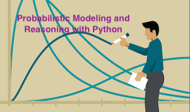 Probabilistic Modeling and Reasoning with Python CPU-MCA-2020